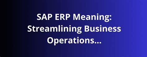 SAP streamlining business operations