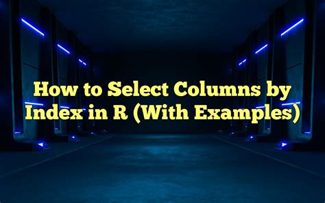 Select Column by Index