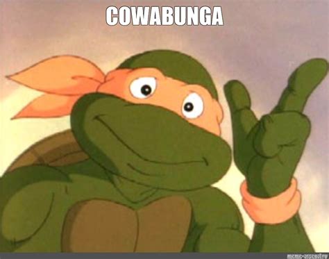 Sharing Cowabunga Memes