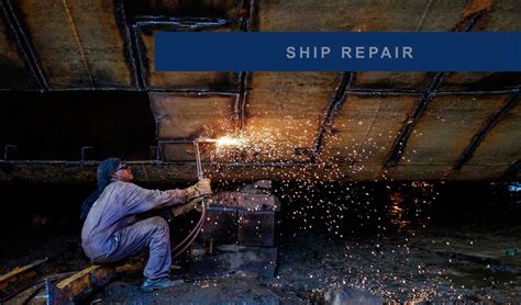 Ship repair and overhaul