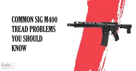 Sig M400 Tread Troubleshooting