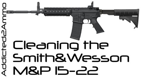 Smith & Wesson M&P 15-22 Maintenance