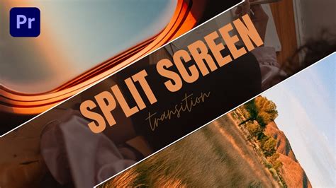 Split screen transitions examples