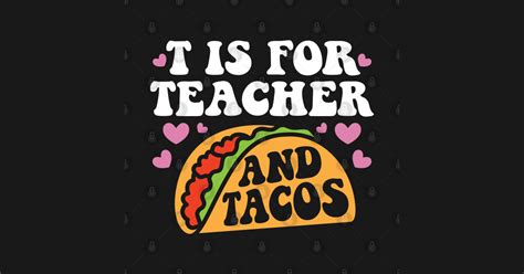 Tacos and teachers, a perfect pair printable