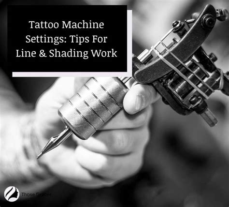 Adjusting Tattoo Machine Settings