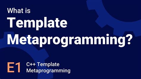 Template Metaprogramming