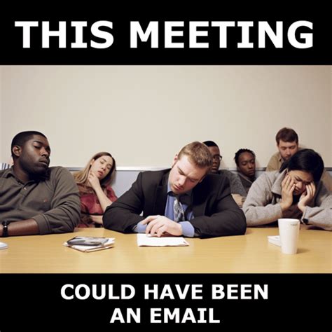 The Meeting Could've Been an Email Meme