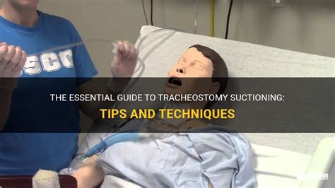 Tracheostomy suctioning tips