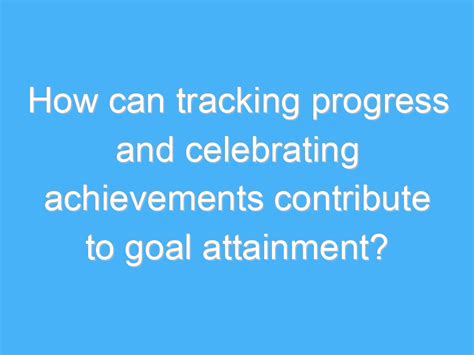 Tracking Progress and Celebrating Successes