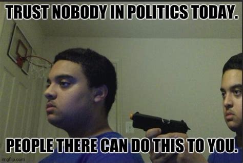 Trust Nobody Politics 1