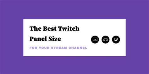 Twitch Panel Best Practices