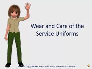 Proper uniform wear and care