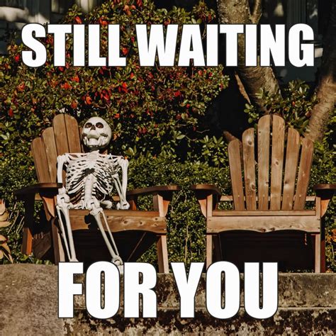 Waiting Skeleton Meme 10