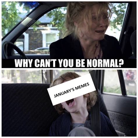 A variation of the 'Why Can't You Be Normal?' meme featuring a question