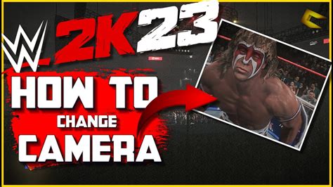 WWE 2K23 Camera Settings Customization